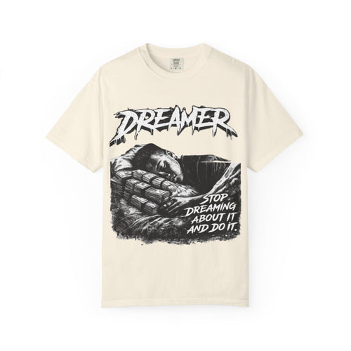 Dreamer Graphic Tee — "Stop Dreaming About It and Do It" Motivational T-Shirt